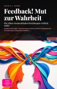 Cover-Bild zum Titel 'Feedback! Mut zur Wahrheit' von 'Inuus A. I. Saage'