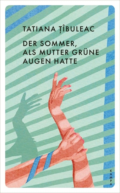 Der Sommer, als Mutter grüne Augen hatte - Tatiana Tîbuleac