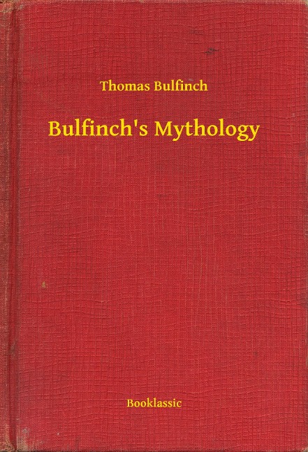 Bulfinch's Mythology - Thomas Bulfinch