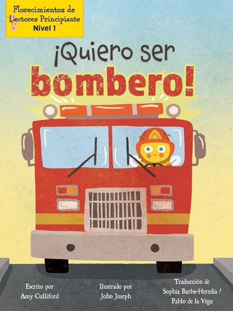 ¡Quiero Ser Bombero! (I Wannabee a Firefighter!) - Amy Culliford