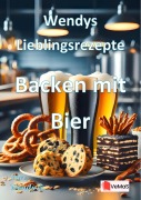 Cover-Bild zum Titel 'Wendys Lieblingsrezepte - Backen mit Bier' von 'Wendy G.'