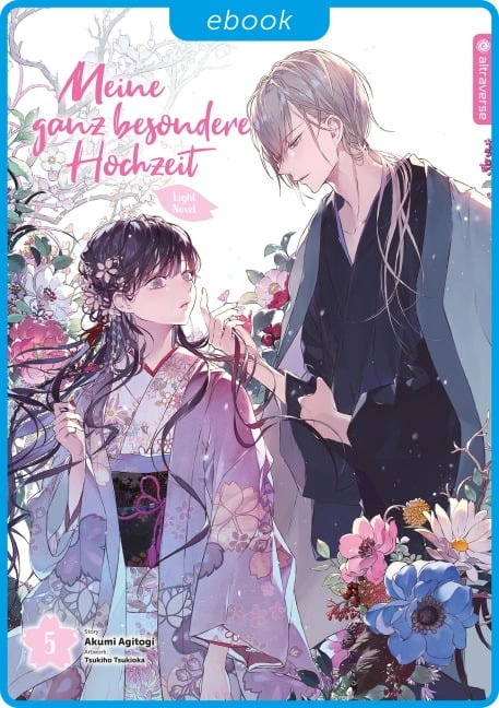 Meine ganz besondere Hochzeit Light Novel 05 - Akumi Agitogi, Tsukiho Tsukioka