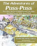 Adventures of Puss-Puss: Puss Puss and the Curly Tailed Gnomes, the Echo, the Snow Bunny, & the Quarry Ball - Elspeth Grace Hall