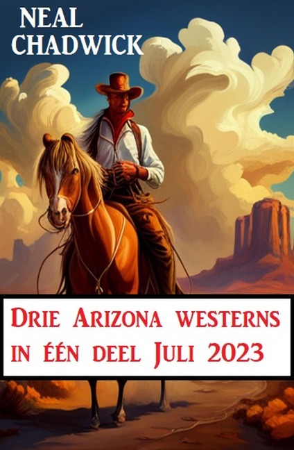 Drie Arizona westerns in één deel Juli 2023 - Neal Chadwick