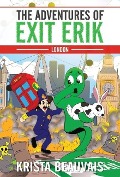 Cover-Bild zum Titel 'The Adventures of Exit Erik: LONDON (Book 1)' von 'Krista Beauvais'