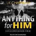 Anything for Him - L. K. Chapman