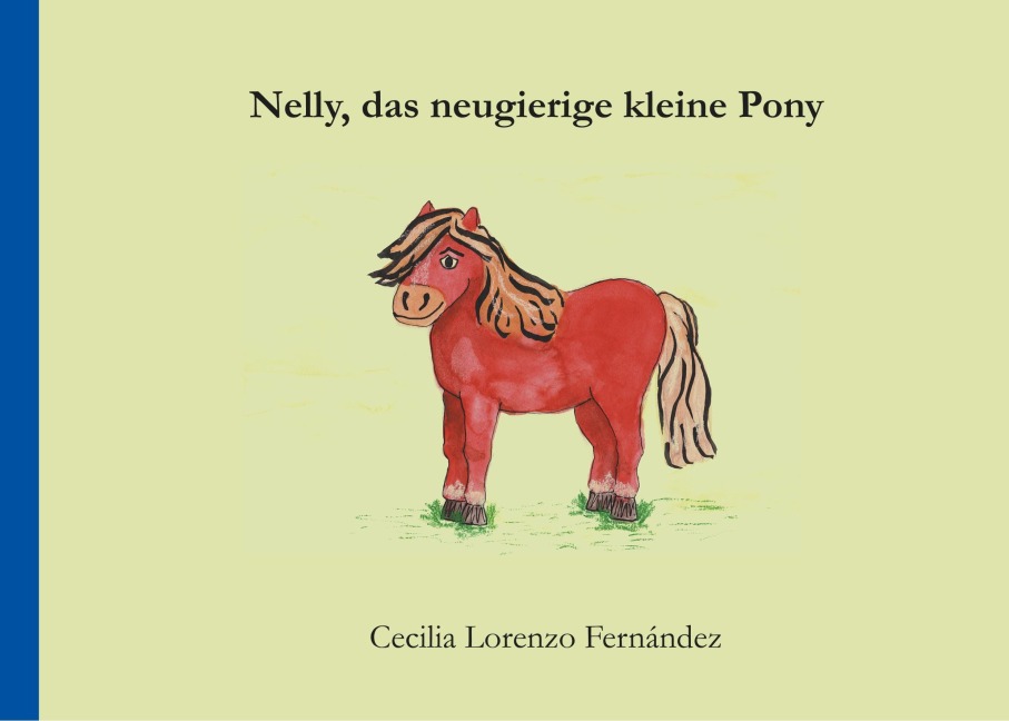 Nelly, das neugierige kleine Pony - Cecilia Lorenzo Fernández