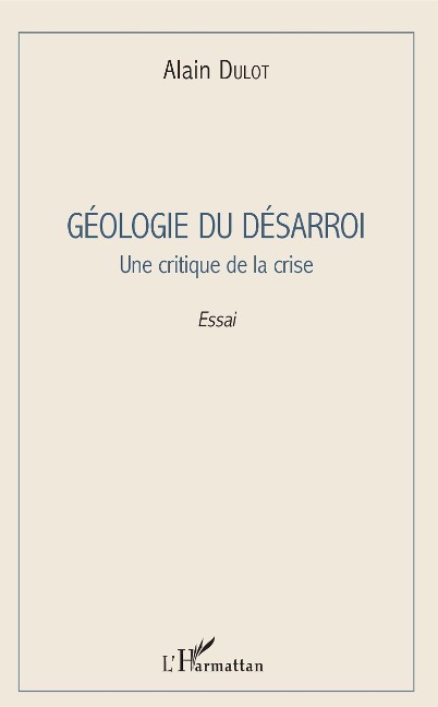 Geologie du desarroi - Dulot Alain Dulot