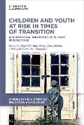 Children and Youth at Risk in Times of Transition - 