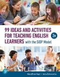 99 Ideas and Activities for Teaching English Learners with the Siop Model - Maryellen Vogt, Jana Echevarria