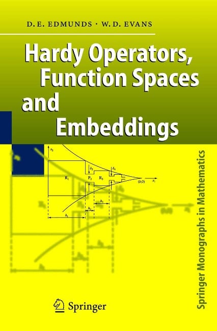 Hardy Operators, Function Spaces and Embeddings - David E. Edmunds, William D. Evans