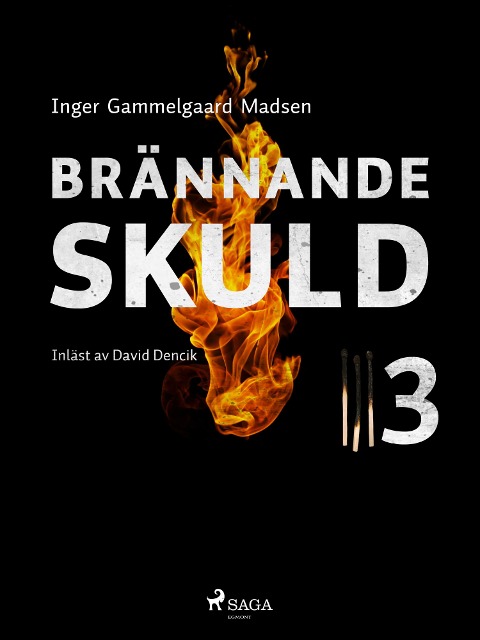 Brännande skuld: Del 3 - Inger Gammelgaard Madsen