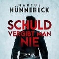 Cover-Bild zum Titel 'Schuld vergibt man nie' von 'Marcus Hünnebeck'