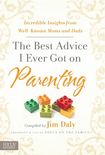 The Best Advice I Ever Got on Parenting - Jim Daly
