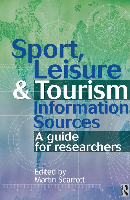 Sport, Leisure and Tourism Information Sources - Martin Scarrott