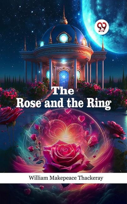 The Rose and the Ring - William Makepeace Thackeray