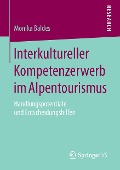 Interkultureller Kompetenzerwerb im Alpentourismus - Monika Baldes