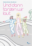 Cover-Bild zum Titel 'Und dann tanzen wir laut' von 'Melanie Gerber'