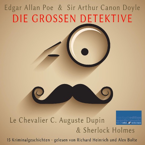 Die großen Detektive: Le Chevalier C. Auguste Dupin und Sherlock Holmes - Arthur Canon Doyle, Edgar Allan Poe