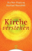 Kirche verstehen - Uta Pohl-Patalong, Eberhard Hauschildt