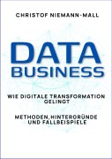 Cover-Bild zum Titel 'Data Business - Wie digitale Transformation gelingt' von 'Christof Niemann-Mall'