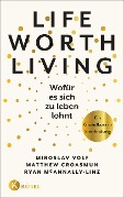 Life Worth Living - Wofür es sich zu leben lohnt - Miroslav Volf, Matthew Croasmun, Ryan McAnnally-Linz