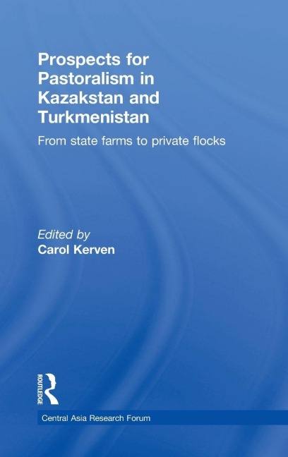 Prospects for Pastoralism in Kazakstan and Turkmenistan - 