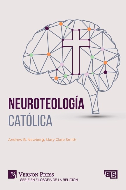 Neuroteología católica - Andrew B Newberg, Mary Clare Smith