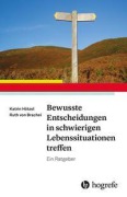 Cover-Bild zum Titel 'Bewusste Entscheidungen in schwierigen Lebenssituationen treffen' von 'Katrin Hötzel, Ruth von Brachel'