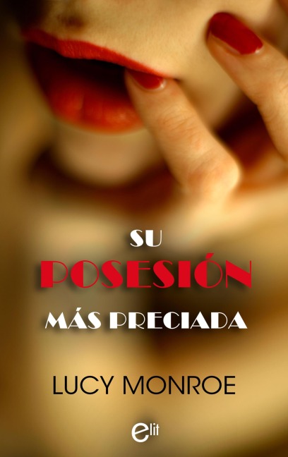 Su posesión más preciada - Lucy Monroe