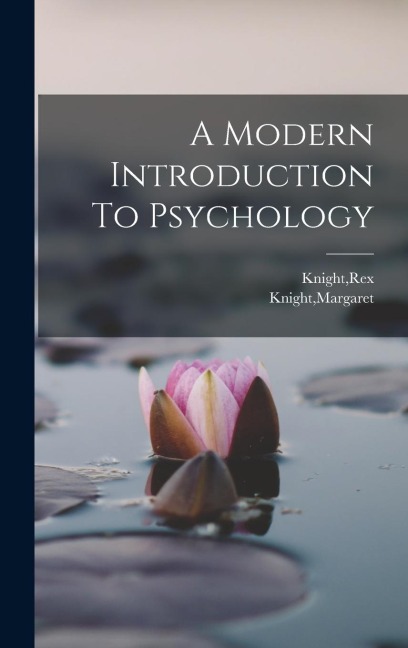 A Modern Introduction To Psychology - Rex Knight, Margaret Knight