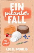 Cover-Bild zum Titel 'Ein pikanter Fall' von 'Lotte Wohlig'