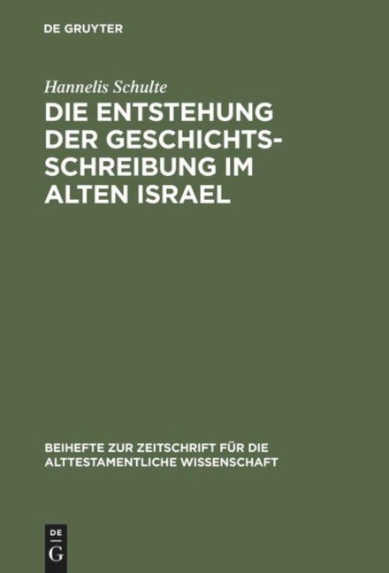 Die Entstehung der Geschichtsschreibung im Alten Israel - Hannelis Schulte