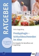 Cover-Bild zum Titel 'Presbyphagie - Schluckbeschwerden im Alter' von 'Anita Guggisberg'