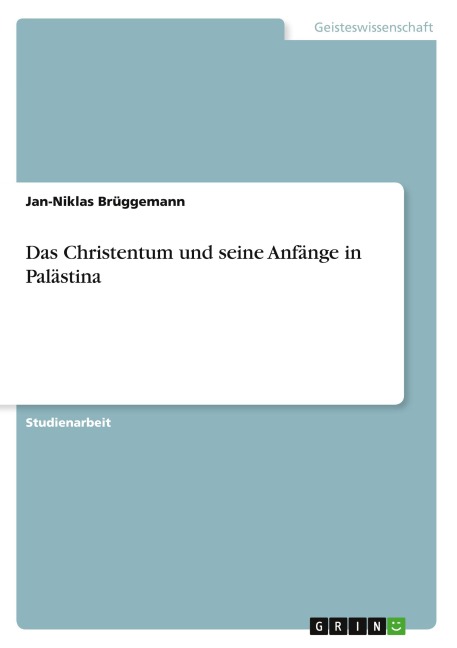 Das Christentum und seine Anfänge in Palästina - Jan-Niklas Brüggemann