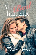 Cover-Bild zum Titel 'Mr. Bad Influence (Shine)' von 'Trisha Grace'