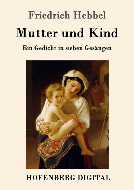 Mutter und Kind - Friedrich Hebbel