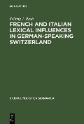 French and Italian Lexical Influences in German-speaking Switzerland - Felicity J. Rash
