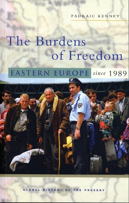 The Burdens of Freedom - Padraic Kenney