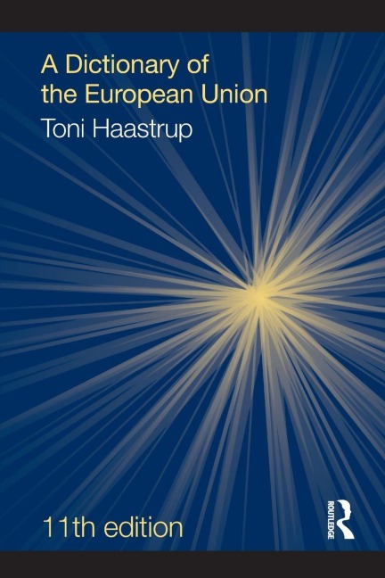 A Dictionary of the European Union - Toni Haastrup