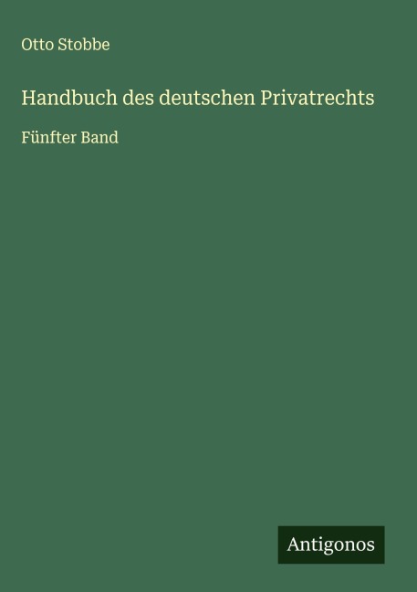 Handbuch des deutschen Privatrechts - Otto Stobbe