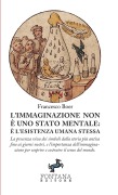 Cover-Bild zum Titel 'L'Immaginazione non è uno stato mentale' von 'Francesco Boer'
