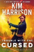 Cover-Bild zum Titel 'Trouble with the Cursed' von 'Kim Harrison'