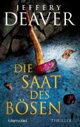 Cover-Bild zum Titel 'Die Saat des Bösen' von 'Jeffery Deaver'