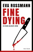 Cover-Bild zum Titel 'Fine Dying' von 'Eva Rossmann'