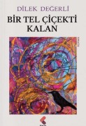 Cover-Bild zum Titel 'Bir Tel Cicekti Kalan' von 'Dilek Degerli'