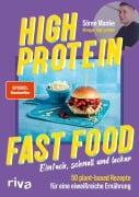 Cover-Bild zum Titel 'High Protein Fast Food' von 'Sören Manke, @Vegan_High_Protein'