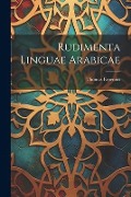 Cover-Bild zum Titel 'Rudimenta Linguae Arabicae' von 'Thomas Erpenius'