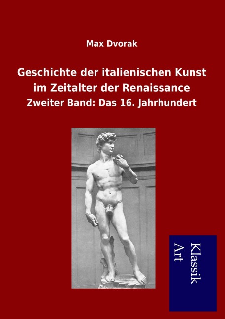 Geschichte der italienischen Kunst im Zeitalter der Renaissance - Max Dvorak