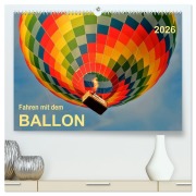 Cover-Bild zum Titel 'Fahren mit dem Ballon (hochwertiger Premium Wandkalender 2026 DIN A2 quer), Kunstdruck in Hochglanz' von 'Peter Roder'